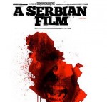 A Serbian Film – Terror Sem Limites – Censurado no Brasil