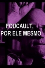 Foucault - Por Ele Mesmo 