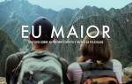 EU MAIOR - Um filme sobre Auto-Conhecimento e Busca da Felicidade