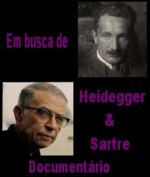 Em Busca de Heidgger e Sartre -