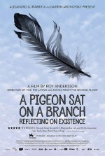 Um Pombo Pousou num Galho Refletindo sobre a Existncia (A Pigeon Sat on a Branch Reflecting on Existence / En duva satt p en gren och funderade p tillvaron) 2014